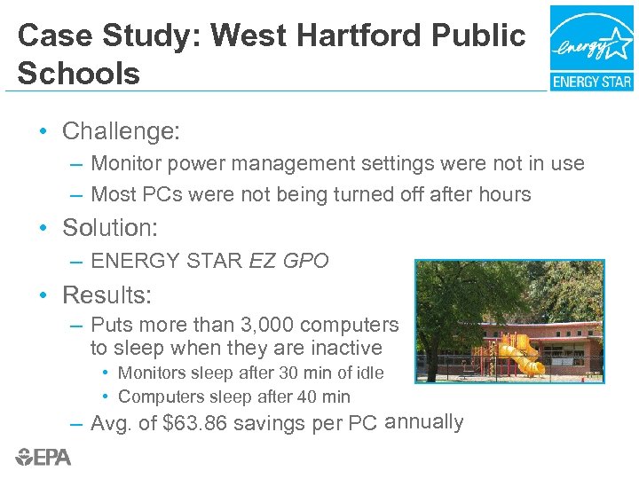 Case Study: West Hartford Public Schools • Challenge: – Monitor power management settings were