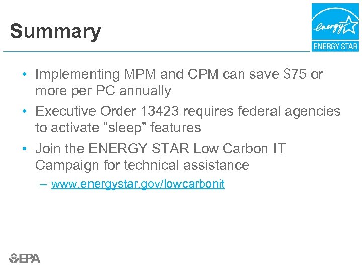 Summary • Implementing MPM and CPM can save $75 or more per PC annually