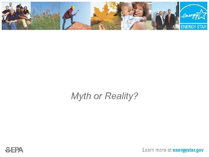 Myth or Reality? 