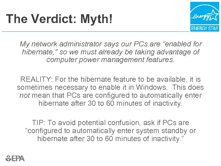 The Verdict: Myth! My network administrator says our PCs are “enabled for hibernate, ”