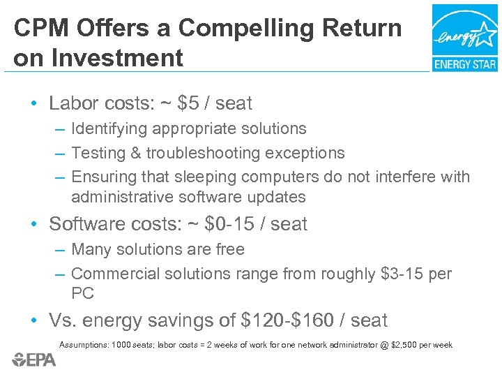 CPM Offers a Compelling Return on Investment • Labor costs: ~ $5 / seat