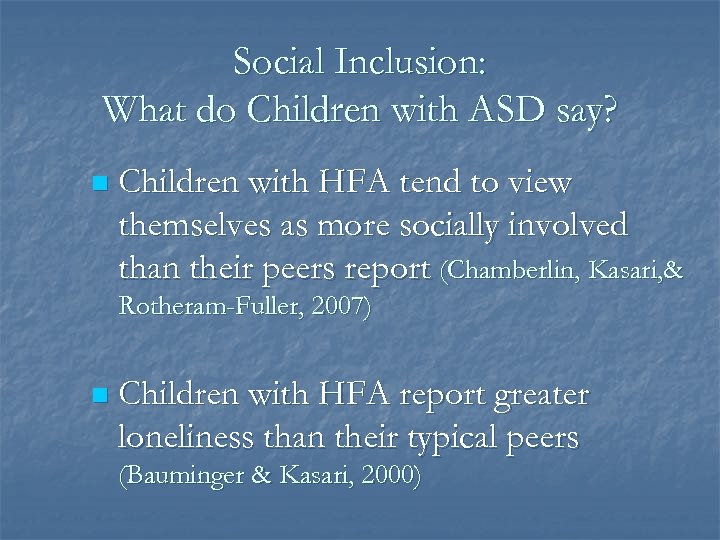 Social Inclusion: What do Children with ASD say? n Children with HFA tend to