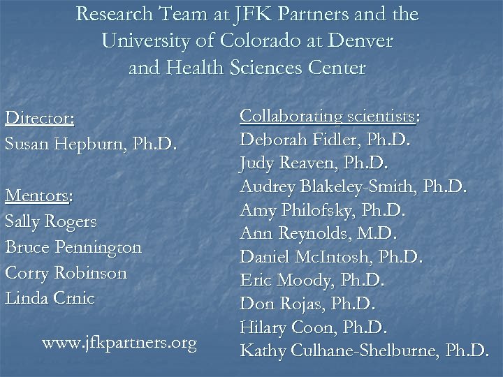 Research Team at JFK Partners and the University of Colorado at Denver and Health