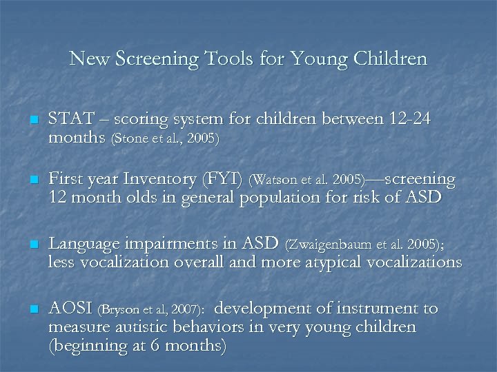 New Screening Tools for Young Children n STAT – scoring system for children between