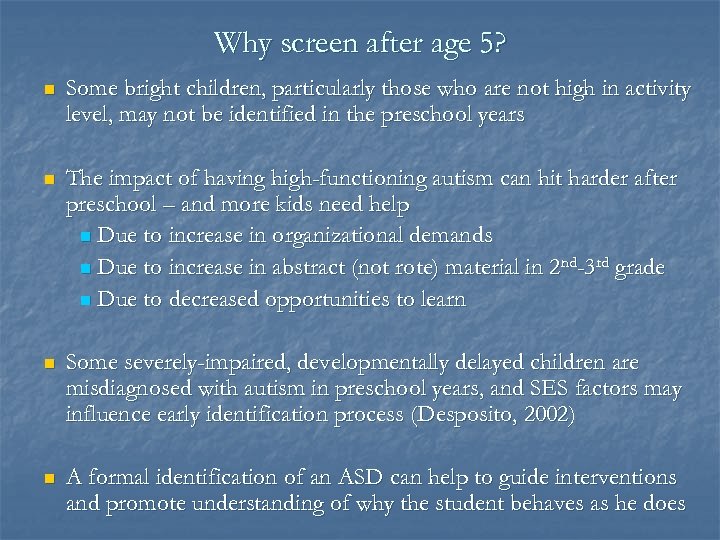 Why screen after age 5? n Some bright children, particularly those who are not