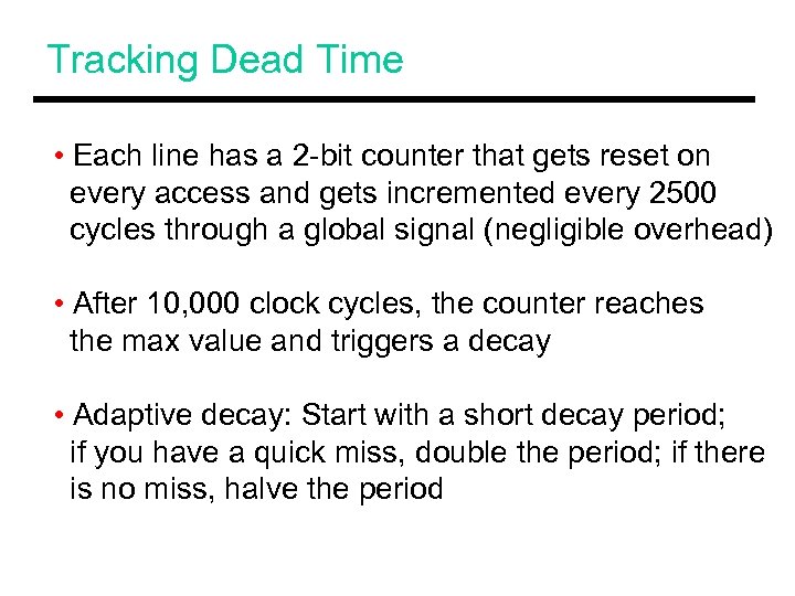 Tracking Dead Time • Each line has a 2 -bit counter that gets reset