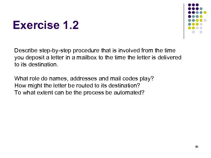 Exercise 1. 2 Describe step-by-step procedure that is involved from the time you deposit