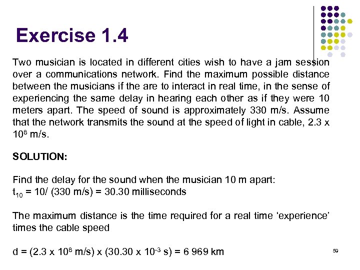 Exercise 1. 4 Two musician is located in different cities wish to have a