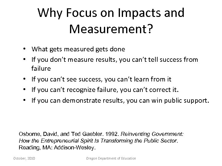 Why Focus on Impacts and Measurement? • What gets measured gets done • If