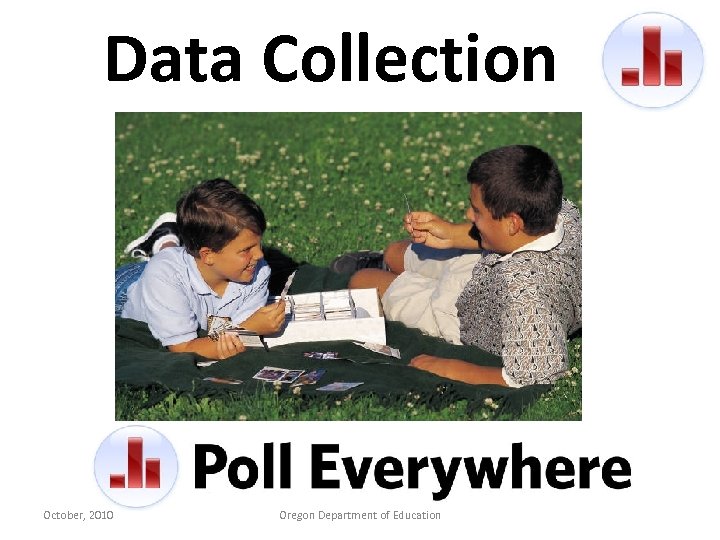 Data Collection October, 2010 Oregon Department of Education 
