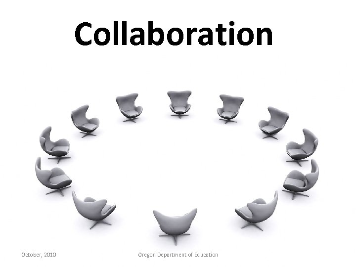Collaboration October, 2010 Oregon Department of Education 