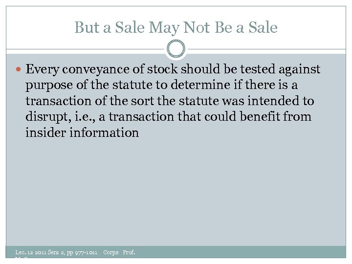 But a Sale May Not Be a Sale Every conveyance of stock should be