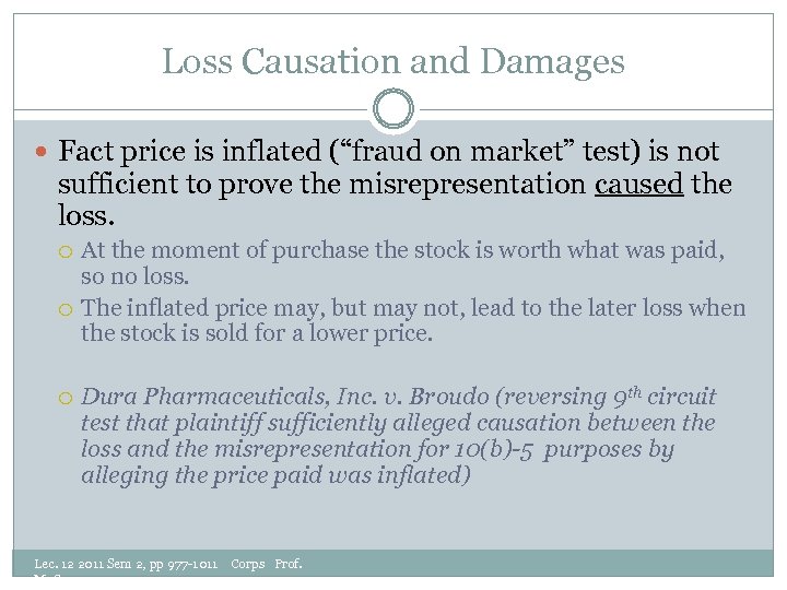 Loss Causation and Damages Fact price is inflated (“fraud on market” test) is not