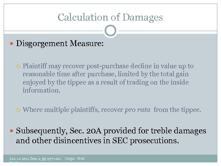 Calculation of Damages Disgorgement Measure: Plaintiff may recover post-purchase decline in value up to