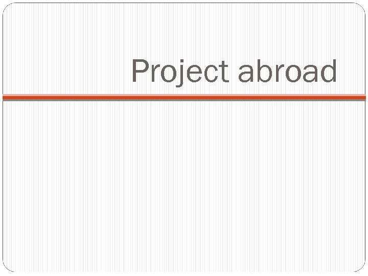 Project abroad 