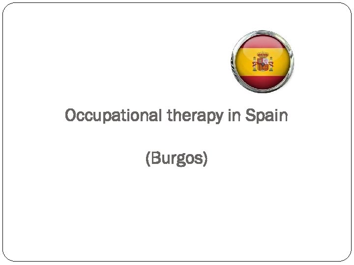 Occupational therapy in Spain (Burgos) 