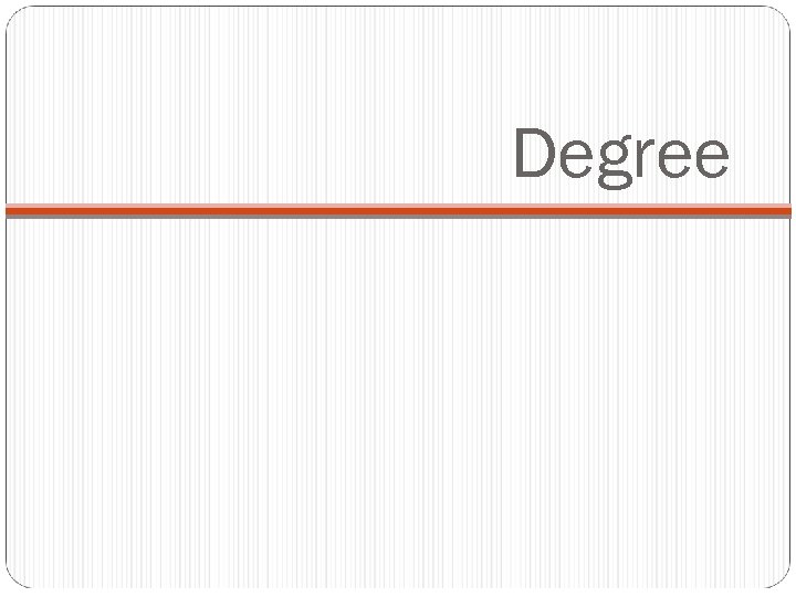 Degree 