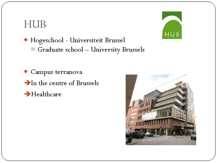 HUB Hogeschool - Universiteit Brussel = Graduate school – University Brussels Campus terranova In