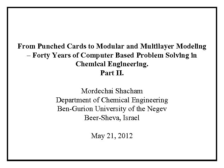 From Punched Cards to Modular and Multilayer Modeling – Forty Years of Computer Based