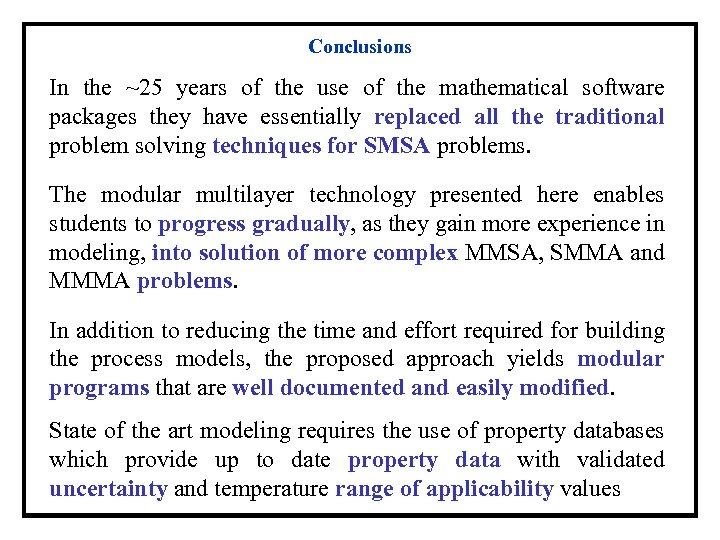 Conclusions In the ~25 years of the use of the mathematical software packages they