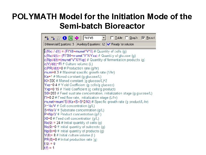 POLYMATH Model for the Initiation Mode of the Semi-batch Bioreactor 