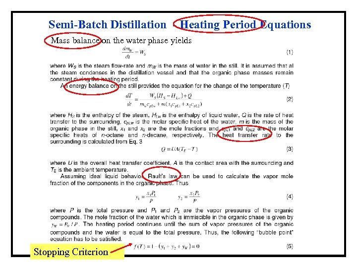 Semi-Batch Distillation - Heating Period Equations Mass balance on the water phase yields Stopping