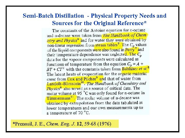 Semi-Batch Distillation - Physical Property Needs and Sources for the Original Reference* *Prenosil, J.