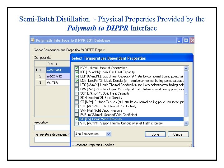 Semi-Batch Distillation - Physical Properties Provided by the Polymath to DIPPR Interface 