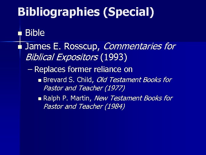 Bibliographies (Special) Bible n James E. Rosscup, Commentaries for Biblical Expositors (1993) n –