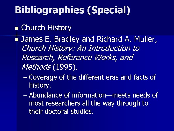 Bibliographies (Special) Church History n James E. Bradley and Richard A. Muller, n Church