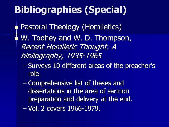 Bibliographies (Special) Pastoral Theology (Homiletics) n W. Toohey and W. D. Thompson, n Recent