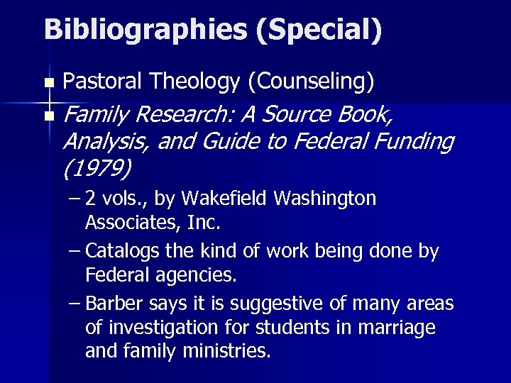 Bibliographies (Special) n n Pastoral Theology (Counseling) Family Research: A Source Book, Analysis, and