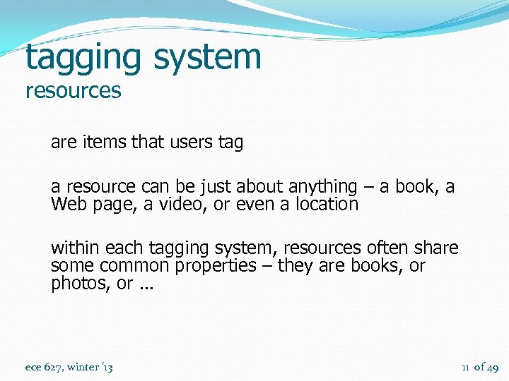 tagging system resources are items that users tag a resource can be just about