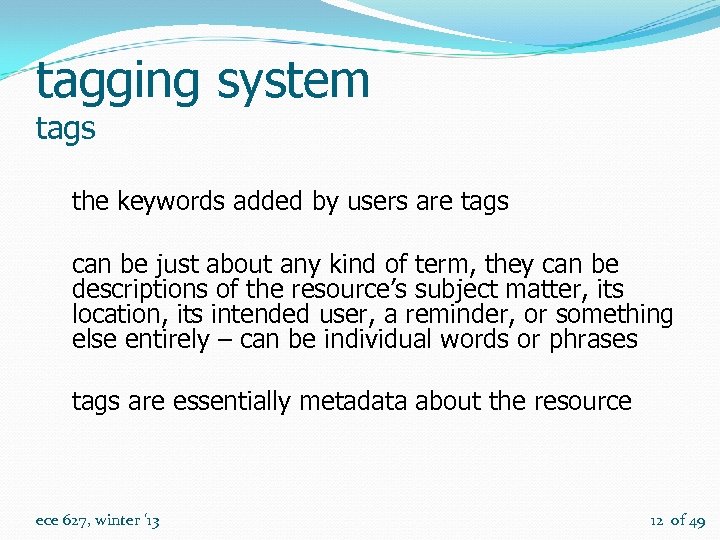 tagging system tags the keywords added by users are tags can be just about