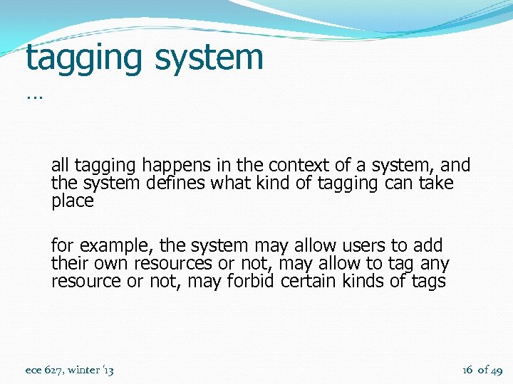 tagging system … all tagging happens in the context of a system, and the