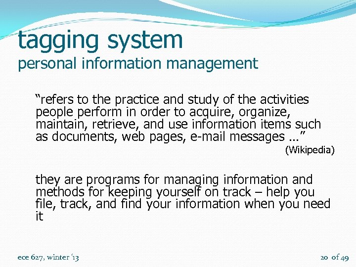 tagging system personal information management “refers to the practice and study of the activities