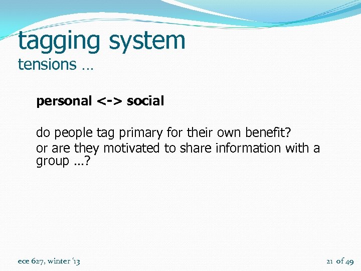 tagging system tensions … personal <-> social do people tag primary for their own