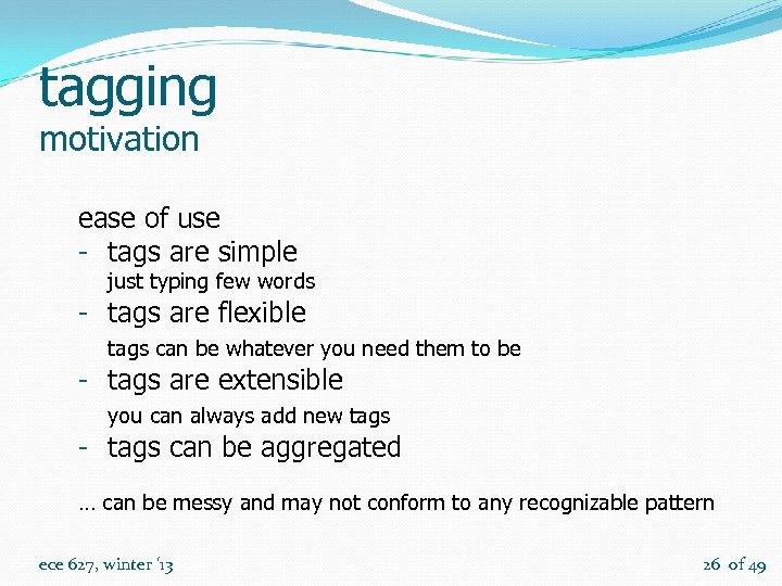 tagging motivation ease of use - tags are simple just typing few words -