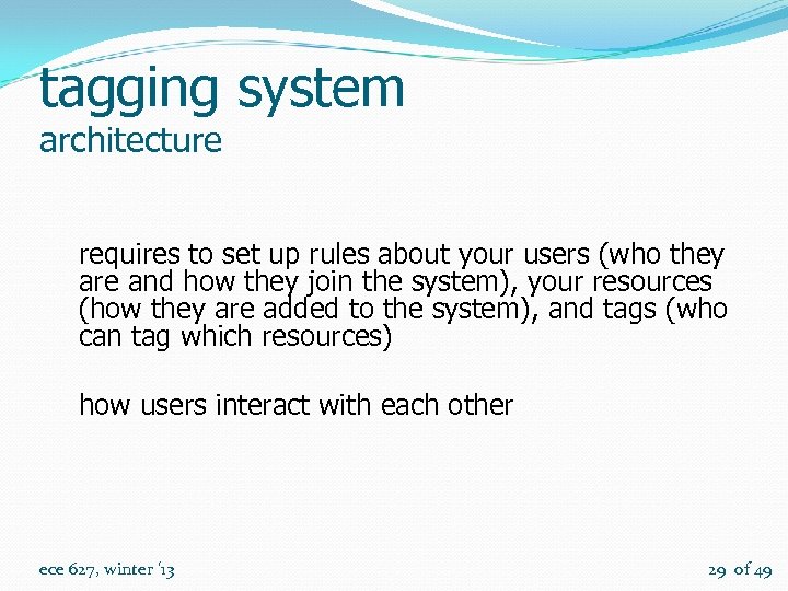 tagging system architecture requires to set up rules about your users (who they are