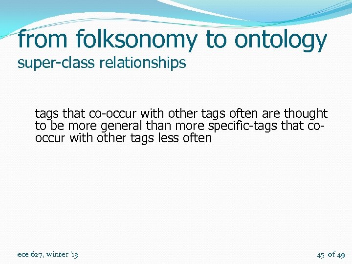from folksonomy to ontology super-class relationships tags that co-occur with other tags often are