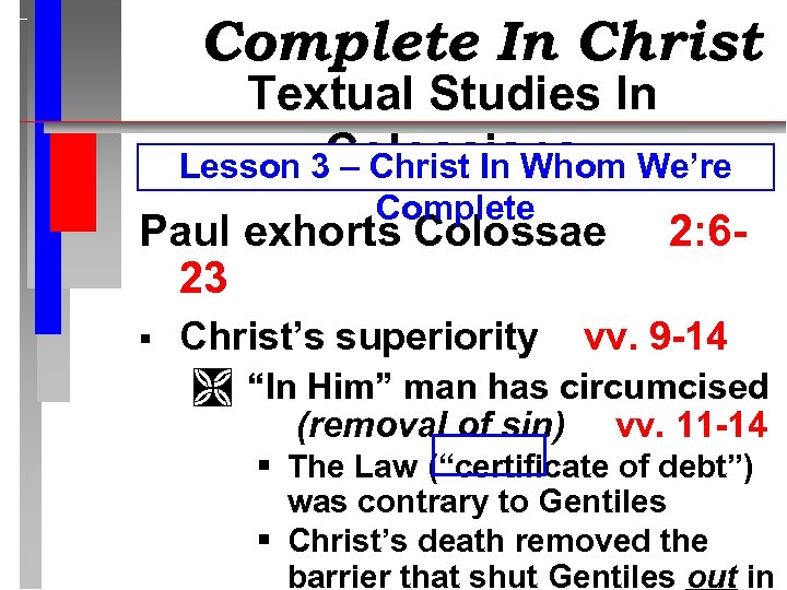 Complete In Christ Textual Studies In Lesson 3 Colossians – Christ In Whom We’re