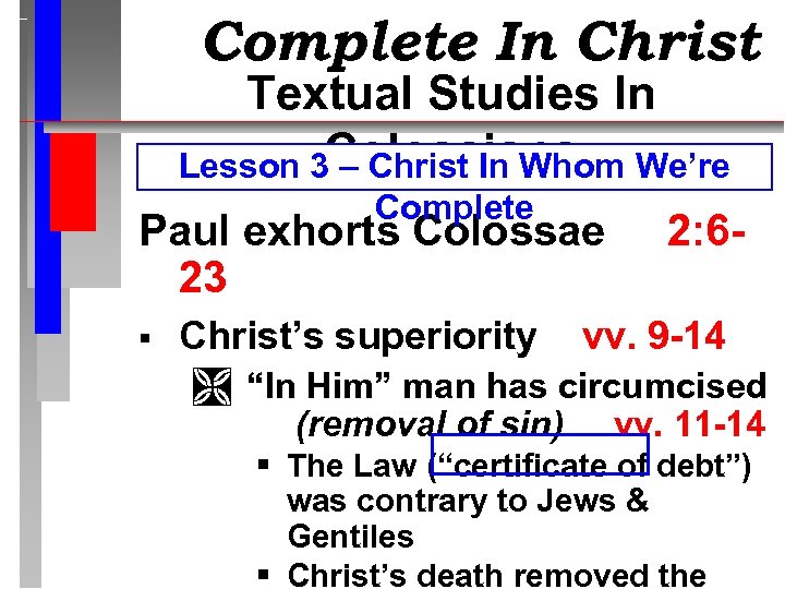 Complete In Christ Textual Studies In Lesson 3 Colossians – Christ In Whom We’re