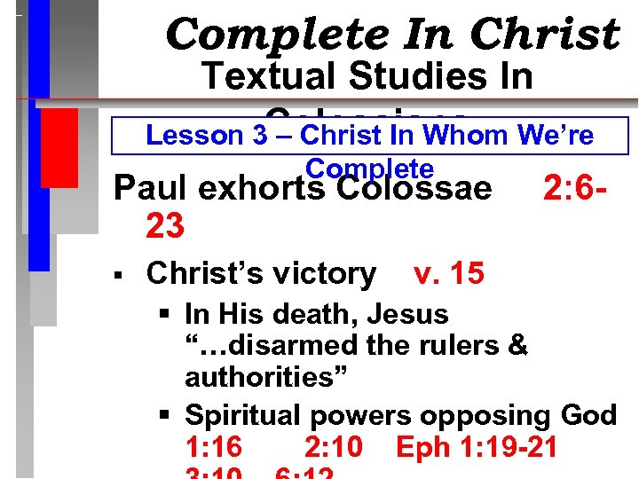 Complete In Christ Textual Studies In Lesson 3 Colossians – Christ In Whom We’re