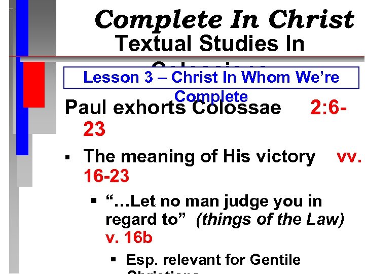 Complete In Christ Textual Studies In Lesson 3 Colossians – Christ In Whom We’re