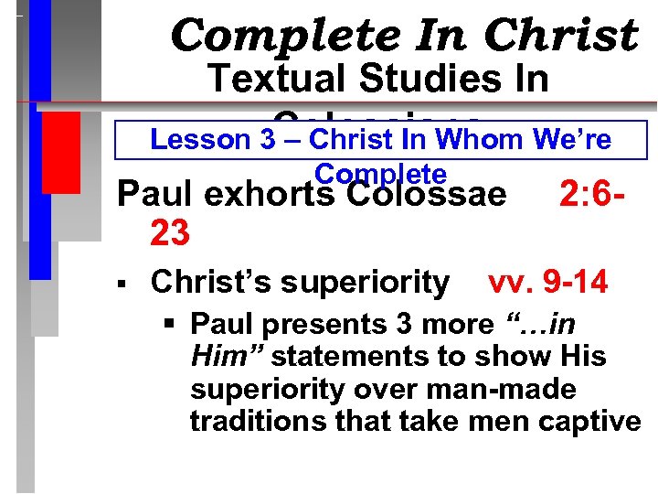 Complete In Christ Textual Studies In Lesson 3 Colossians – Christ In Whom We’re