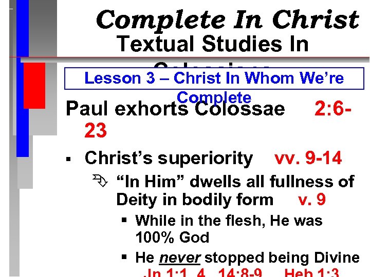 Complete In Christ Textual Studies In Lesson 3 Colossians – Christ In Whom We’re