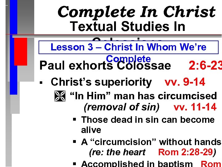 Complete In Christ Textual Studies In Lesson 3 Colossians – Christ In Whom We’re