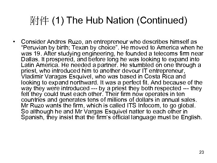 附件 (1) The Hub Nation (Continued) • Consider Andres Ruzo, an entrepreneur who describes