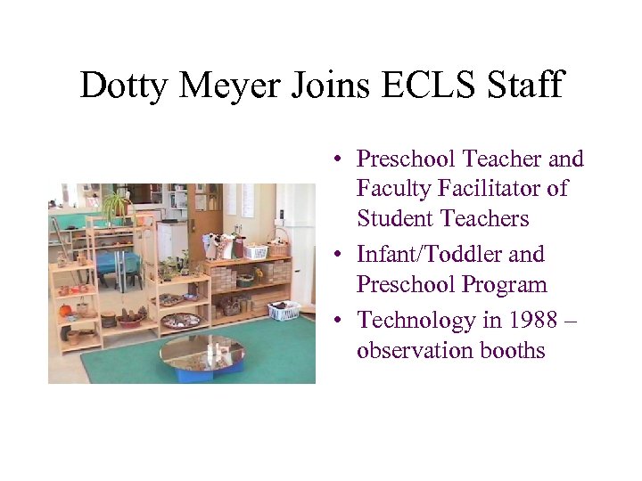Dotty Meyer Joins ECLS Staff • Preschool Teacher and Faculty Facilitator of Student Teachers