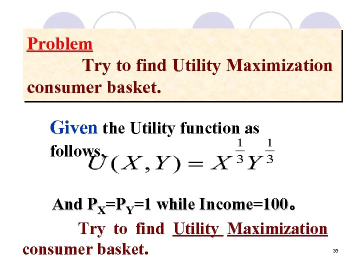 Problem Try to find Utility Maximization consumer basket. Given the Utility function as follows,